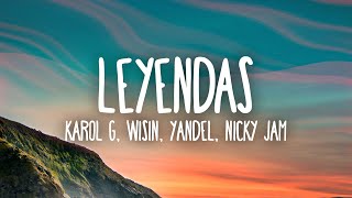 KAROL G  LEYENDAS LetraLyrics ft Wisin amp Yandel Nicky Jam Ivy Queen Zion Alberto Stylee [upl. by Jameson542]