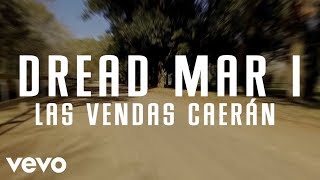 Dread Mar I  Las Vendas Caerán Lyric Video [upl. by Gnilyam]