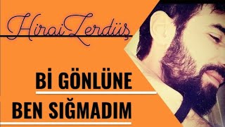 Bi gönlüne ben sığmadım  HiraiZerdüş ⁴³² [upl. by Mariele497]