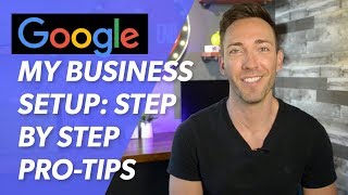 How To Setup Google My Business For Maximum Results [upl. by Nuahsad]