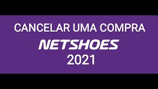 Como cancelar uma compra da Netshoes 2021 [upl. by Renny]