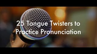 25 English Tongue Twisters Practice to Improve Pronunciation [upl. by Sundstrom]