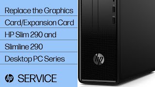 Replace the Graphics CardExpansion Card  HP Slim 290 and Slimline 290 Desktop PC Series  HP [upl. by Attennhoj374]