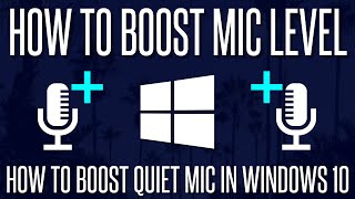 Mic too Quiet  How to Boost Microphone Level in Windows 10 [upl. by Monagan]