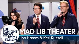 Mad Lib Theater with Jon Hamm and Keri Russell [upl. by Clayborne]