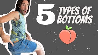 5 Types of GAY BOTTOMS  Patrick Marano [upl. by Ronym596]