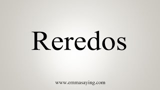 How To Say Reredos [upl. by Estele]