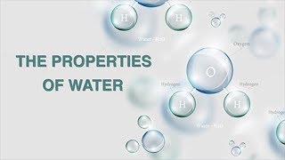 The properties of water [upl. by Sweet91]