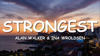 Alan Walker amp Ina Wroldsen  Strongest Lyrics [upl. by Aklam195]