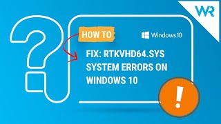 How to fix RTKVHD64sys system errors on Windows 10 [upl. by Barabbas]