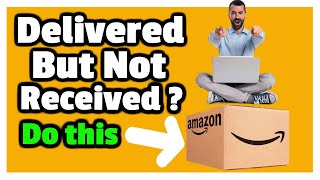 Amazon Order Says Delivered But Not Received  What You Should Do [upl. by Nabru]