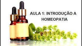 AULA 1 INTRODUÇÃO A HOMEOPATIA [upl. by Mloclam]