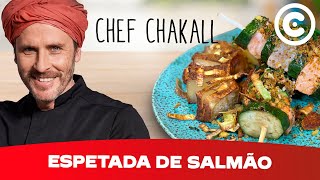 Como fazer Espetada de Salmão  Chef Chakall  Receita de Peixe [upl. by Phipps]