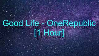 Good Life by OneRepublic 1 Hour [upl. by Bobbe]