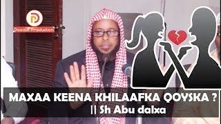 MAXAA KEENA KHILAAFKA QOYSKA   Sh Abudalxa [upl. by Nahtonoj71]