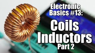 Electronic Basics 13 Coils  Inductors Part 2  Reactance [upl. by Aerdnak]