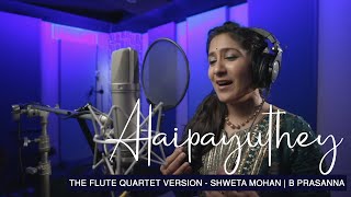 Alaipayuthey The Flute Quartet version  Shweta Mohan  B Prasanna [upl. by Enybor]