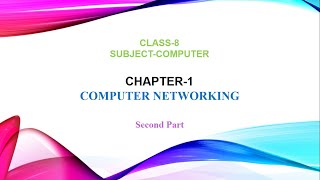 Chapter 1 Computer Networking  Part 2  Class 8 [upl. by Gnouhc875]