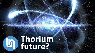 Thorium explained  the future of cheap clean energy [upl. by Sonafets715]