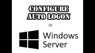 Configure Autologon in Windows Server [upl. by Voletta]