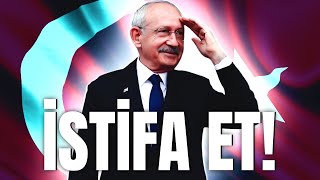 İSTİFA ET KILIÇDAROĞLU yeter [upl. by Kirkwood]