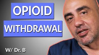 Opioid Withdrawal Timeline and Symptoms The Painful Truth  Dr B [upl. by Anirehtac]