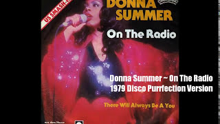 Donna Summer  On The Radio 1979 Disco Purrfection Version [upl. by Cutlerr]