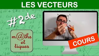 LE COURS  Les vecteurs  Seconde [upl. by Llain]