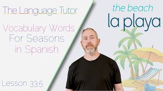 Spanish Vocabulary Seasons of the Year  Lesson 335 [upl. by Westlund]