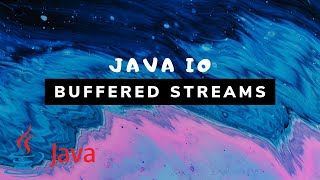 Java IO  Buffered Streams BufferedInputStream amp BufferedOutputStream 6 [upl. by Ainehs]