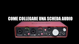 come collegare una scheda audio [upl. by Pernas]