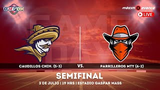 Semifinal FAMYox Caudillos Chihuahua vs Parrilleros Monterrey [upl. by Acissj64]