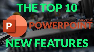 Top 10 PowerPoint New Features [upl. by Amando]