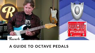 A Guide to Octave Pedals  Reverb Tone Report [upl. by Enimassej]