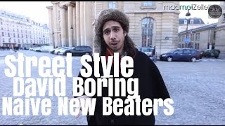 David Boring Naive New Beaters le Street Style [upl. by Jaehne]