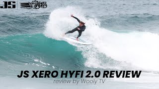 JS Xero Review HYFI and PU  WOOLY TV 29 Surfboard Review [upl. by Craig]