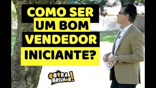 Como ser um Bom Vendedor Iniciante [upl. by Regnig]