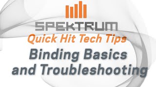 Spektrum Quick Hit Tech Tip  Binding Basics and Troubleshooting [upl. by Will]