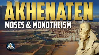 Akhenaten Moses amp Monotheism [upl. by Salsbury362]