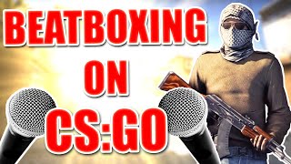 WHEN A BEATBOXER PLAYS CSGO 4 [upl. by Llewoh]