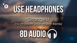 Ina Wroldsen  Strongest Alan Walker Remix 8D AUDIO [upl. by Louth]