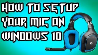 How to setup your mic on windows 10 [upl. by Marguerite]