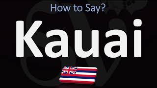 How to Pronounce Kauai CORRECTLY [upl. by Iruy]