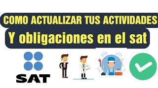 COMO ACTUALIZAR ACTIVIDADES OBLIGACIONES Y REGIMEN EN EL SAT PERSONAS FISICAS [upl. by Beffrey]