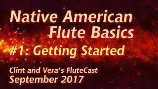 Native American Flute Basics 1 Getting Started [upl. by Learsi]