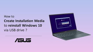 How to Create Installation Media to Reinstall Windows 10 via USB Drive  ASUS SUPPORT [upl. by Yemrej996]