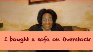 I bought a sofa on Overstock  Honest Review  Is OverStock Legit [upl. by Htebizile209]