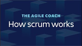 How Scrum Works  Agile Coach 2018 [upl. by Krystin230]