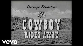 George Strait  The Cowboy Rides Away Official Lyric Video [upl. by Eimmac]