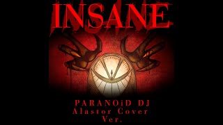 MUSIC INSANE PARANOiD DJ Alastor Cover Ver [upl. by Aklam]